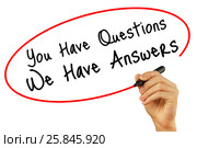 Man Hand writing You Have Questions We Have Answers with black marker on visual screen. Isolated on white background. Business, technology, internet concept. Stock Photo. Стоковое фото, фотограф Плотников Дмитрий / Фотобанк Лори