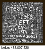 International Left-handers Day in word cloud collage illustration. Left Handers Day is observed annually on August 13 to celebrate uniqueness and differences of left-handed individuals. Стоковая иллюстрация, иллюстратор Kira_Yan / Фотобанк Лори