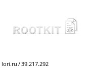 ROOTKIT concept white background 3d render illustration. Стоковая иллюстрация, иллюстратор Максим Иванов / Фотобанк Лори