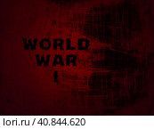 World War I. Military lettering in black. Red-black background. Abstract background image. The concept of war and violence. Blood tint. Symbol of sacrifice and spilled blood. Стоковое фото, фотограф Юлия Петровская / Фотобанк Лори