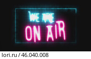 We are ON AIR neon sign podcast conception talk show background. Стоковая анимация, аниматор Mihail Mihaylov / Фотобанк Лори