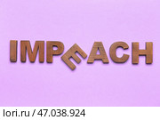 Слово IMPEACH на цветном фоне. Стоковое фото, фотограф Pixel_shot / Фотобанк Лори