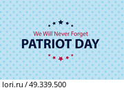 Patriot Day Background. September 11 Poster. We will never forget. Vector Illustration EPS10. Patriot Day Background. September 11 Poster. We will never forget. Vector Illustration. Стоковая иллюстрация, агентство Ingram Publishing / Фотобанк Лори