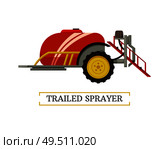 Trailed sprayer agricultural rural machinery for crops. Application of fertilizers and pesticides from container. Mechanism used in farming vector. Trailed Sprayer Machinery Vector Illustration. Стоковая иллюстрация, агентство Ingram Publishing / Фотобанк Лори