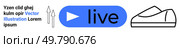 Play button in blue with live text, two arrows pointing up, a line drawing of a shoe, and random text. Ideal for media content creators, live streaming services, fashion websites, directional signs. Play Button, Live Stream Text, Arrows Up Icon, and Shoe Outline. Стоковая иллюстрация, агентство Ingram Publishing / Фотобанк Лори