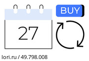 Calendar page with the 27th highlighted next to a blue Buy button and circular arrow refresh icon. Ideal for ecommerce, subscription services, automated billing, online shopping, scheduling. Calendar date with a Buy button and a refresh icon suggesting recurring purchase or subscription. Стоковая иллюстрация, агентство Ingram Publishing / Фотобанк Лори