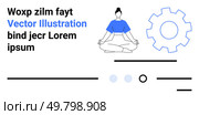 Female practicing meditation, large gear symbol, two selection circles, black lines, blue accent elements. Ideal for productivity, wellness, technology integration, relaxation, focus, balance. Mindfulness Practice and Technology Integration for Productivity and Well-being. Стоковая иллюстрация, агентство Ingram Publishing / Фотобанк Лори