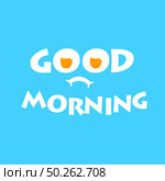 Good Morning typographic design vector. Стоковая иллюстрация, агентство Ingram Publishing / Фотобанк Лори
