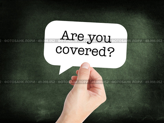 Are you covered? written on a speechbubble. Стоковое фото, агентство Ingram Publishing / Фотобанк Лори