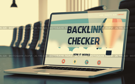 Backlink Checker - on Laptop Screen. Closeup. 3D. Стоковое фото, фотограф Илья Урядников / Фотобанк Лори