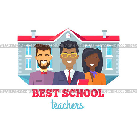 Best School Teachers Praise Vector Illustration. Best School Teachers compliment. Two males and one female are smiling in front of school building. Vector illustration isolated on white background. Стоковая иллюстрация, агентство Ingram Publishing / Фотобанк Лори