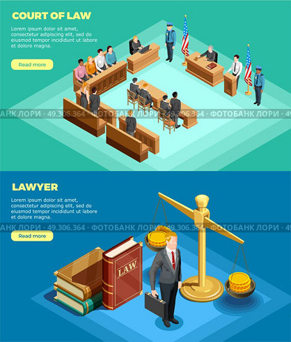 Court Of Law Banners. Set of two horizontal law banners with isometric compositions of court proceedings with read more button vector illustration. Стоковая иллюстрация, агентство Ingram Publishing / Фотобанк Лори