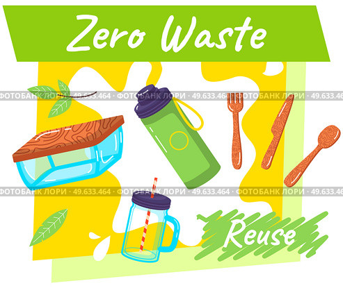 Go to zero waste. Lunchbox and cutlery. Plastic and glass bottles. Durable reusable natural ecology items for reduce plastic waste. Glassware and wooden kitchen elements. Clean environment and planet. Go to zero waste. Lunchbox and cutlery. Plastic and glass bottles. Reusable natural ecology items. Стоковая иллюстрация, агентство Ingram Publishing / Фотобанк Лори
