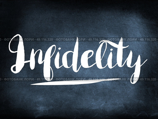 Infidelity handwritten on a chalkboard. Стоковое фото, агентство Ingram Publishing / Фотобанк Лори