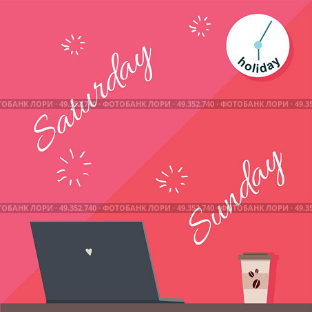 Saturday and Sunday Holiday. Official Day Off.. Saturday and Sunday holiday. Official day off. Weekend at work. Person absent on working place. Nobody works. Part of series of daily routine of the week. Laptop, clock, monitor. Vector illustration. Стоковая иллюстрация, агентство Ingram Publishing / Фотобанк Лори