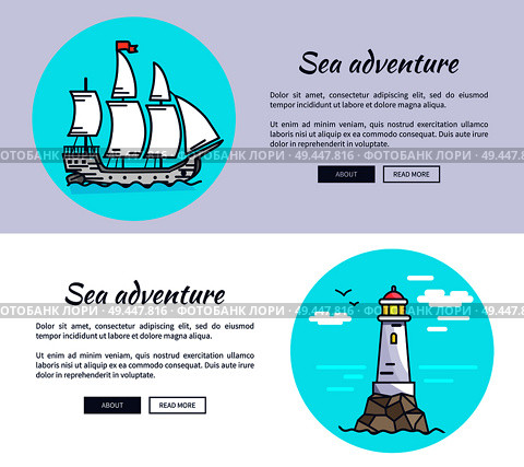Set of advertising banners with inscriptions dedicated to adventures at sea. Vector illustration of big ship with white sails and lighthouse. Set of Banners Dedicated to Sea Adventure. Стоковая иллюстрация, агентство Ingram Publishing / Фотобанк Лори